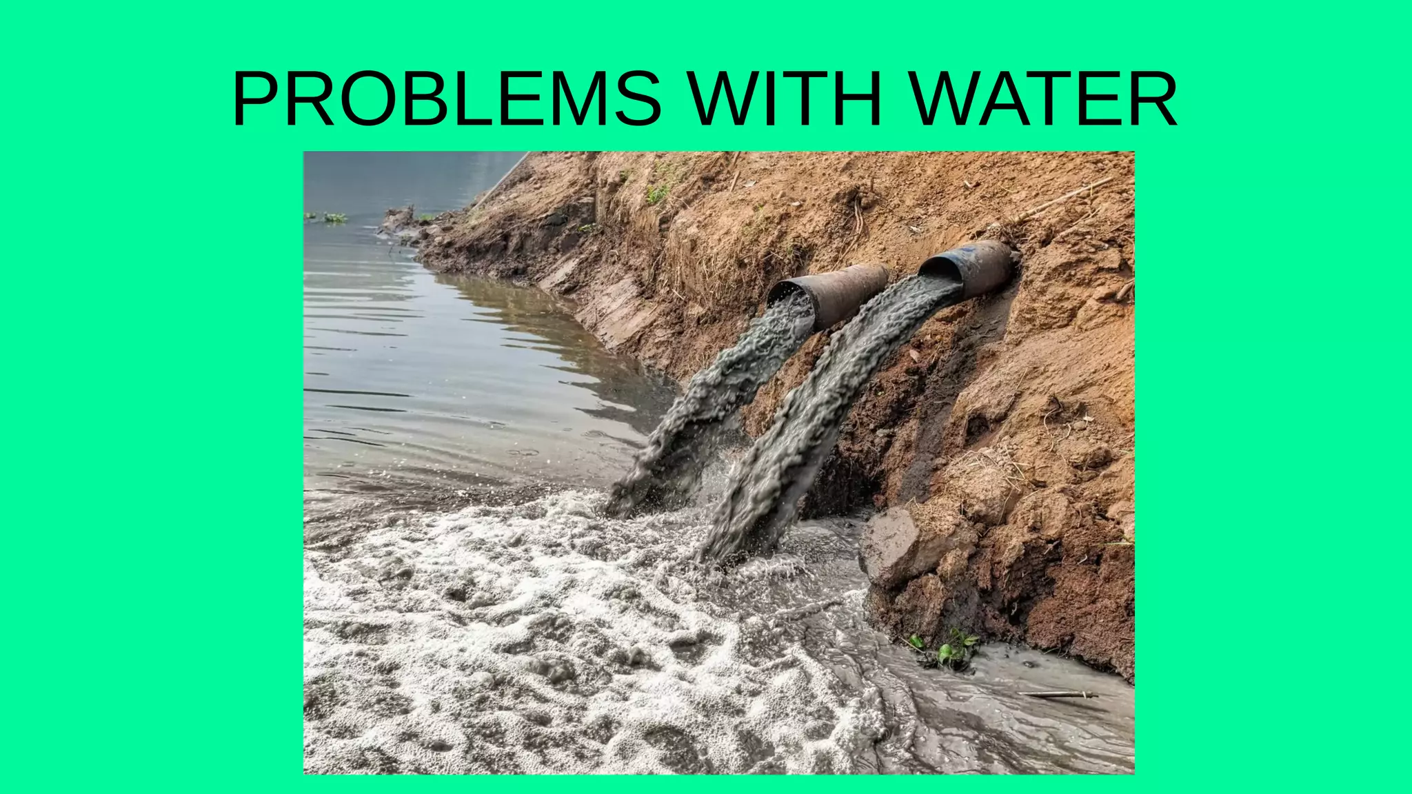 PROBLEMS WITH WATER
