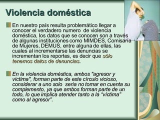 Violencia doméstica ,[object Object],[object Object]