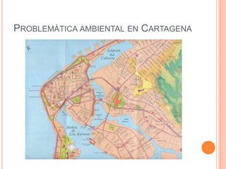 Problemática ambiental en Cartagena 