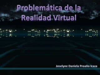 Problemática de la realidad virtual