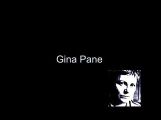Gina Pane
 