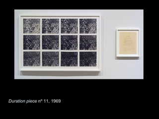 Duration piece nº 11, 1969
 