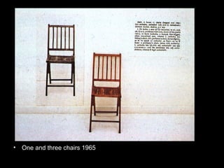 • One and three chairs 1965
 