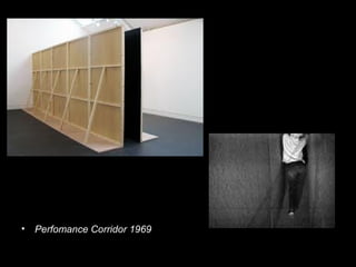 • Perfomance Corridor 1969
 