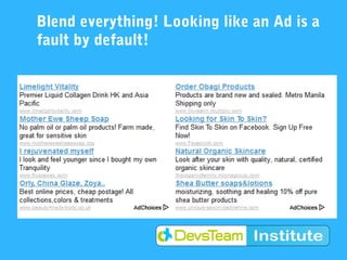 Blend everything! Looking like an Ad is a
fault by default!
 