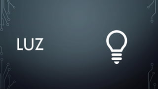 LUZ
 