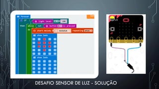 DESAFIO SENSOR DE LUZ - SOLUÇÃO
 