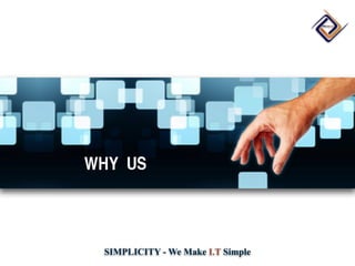 SIMPLICITY - We Make I.T Simple
 