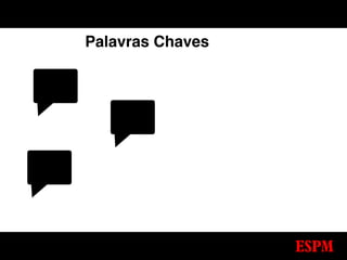 Palavras Chaves
 
