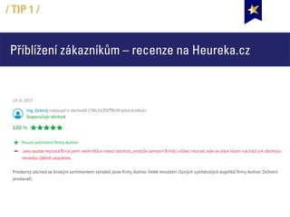 Příblížení zákazníkům – recenze na Heureka.cz
/ TIP 1 /
 