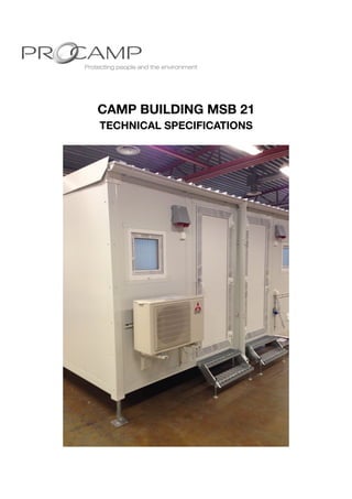 !

CAMP BUILDING MSB 21
TECHNICAL SPECIFICATIONS



 