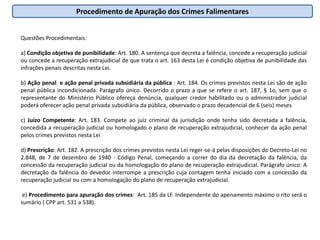Admitida a aplicação dos institutos despenalizadores somente à ultima hipóteseAplicação somente do procedimento: Crimes previstos no Estatuto do Idoso ( Lei 10.741/01) cuja pena máxima privativa de liberdade não ultrapasse 4 (quatro) anos.Aplicação somente dos institutos despenalizadores:  Hipóteses de Conexão ou Continência – Observada a Sumula 243 do STJ: O benefício da suspensão do processo não é aplicável em relação às infrações penais cometidas em concurso material, concurso formal ou continuidade delitiva, quando a pena mínima cominada, seja pelo somatório, seja pela incidência da majorante, ultrapassar o limite de um (01) ano.Competência Territorial: Art. 63 – Teoria da Atividade