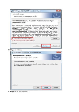 20. Clique em instalar; 
21. Clique em OK para continuar;  