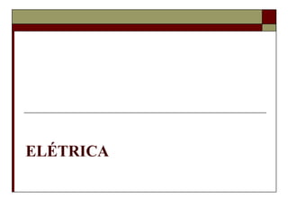 ELÉTRICA
 