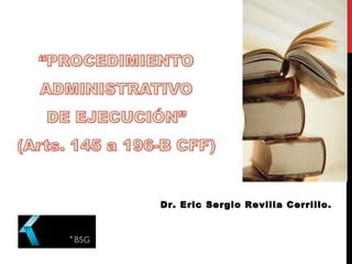 Dr. Eric Sergio Revilla Cerrillo.Dr. Eric Sergio Revilla Cerrillo.
 