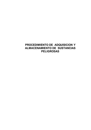 PROCEDIMIENTO DE ADQUISICION Y
ALMACENAMIENTO DE SUSTANCIAS
PELIGROSAS
 