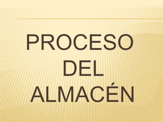 PROCESO DEL ALMACÉN 