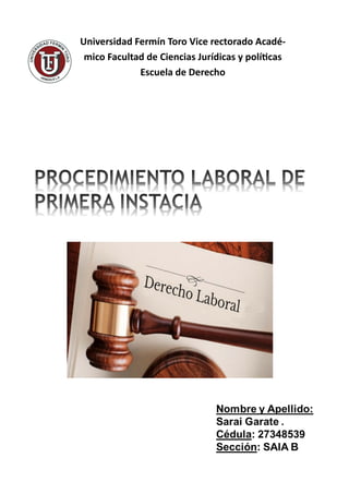 Universidad Fermín Toro Vice rectorado Acadé-
mico Facultad de Ciencias Jurídicas y políticas
Escuela de Derecho
 