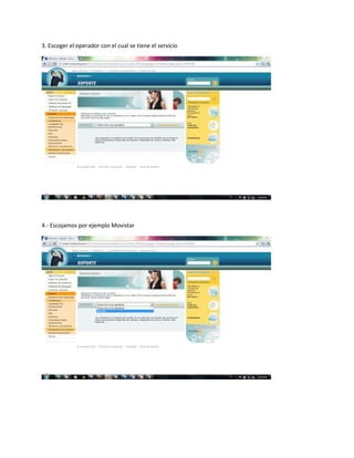 3. Escoger el operador con el cual se tiene el servicio




4.- Escojamos por ejemplo Movistar
 