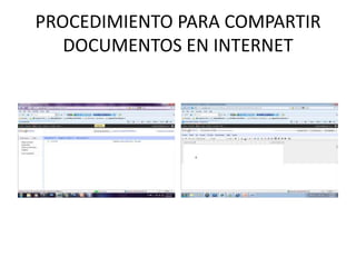 PROCEDIMIENTO PARA COMPARTIR  DOCUMENTOS EN INTERNET 