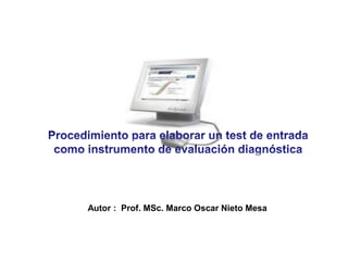 Autor : Prof. MSc. Marco Oscar Nieto Mesa
 