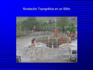 Nivelación Topográfica en un Sifón 