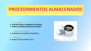 ESTUDIANTES:
 JOHANNI PAMELA FERNANDEZ CALDERON.
 KEVIN ALEXANDER GONZALES GALLARDO
CARRERA PROFESIONAL:
 INGENIERIA DE SISTEMAS Y TELEMATICA
PROFESOR:
 MARCO AURELIO PORRO CHULLI
 
