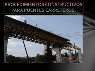 Procedimientos constructivos para puentes carreteros