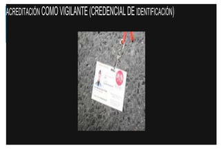 ACREDITACIÓN COMO VIGILANTE (CREDENCIAL DE IDENTIFICACIÓN)

 