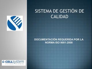 FO-RH-20
SISTEMA DE GESTIÓN DE
CALIDAD
DOCUMENTACIÓN REQUERIDA POR LA
NORMA ISO 9001:2008
 