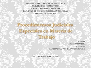 REPÚBLICA BOLIVARIANA DE VENEZUELA
UNIVERSIDAD FERMÍN TORO
VICE-RECTORADO ACADÉMICO
FACULTAD DE CIENCIAS JURÍDICAS Y POLÍTICAS
ESCUELA DE DERECHO
ALUMNA:
ABREU MARIANELLA
C.I. 23.298.101
FACILITADORA: ABG. DAILYN COLMENARES
ARAURE, SEPTIEMBRE DE 2015
 