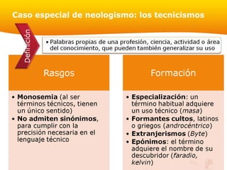 Page 5
Caso especial de neologismo: los tecnicismos