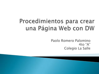 Paolo Romero Palomino
               4to “A”
       Colegio La Salle
 