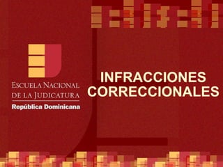 INFRACCIONES CORRECCIONALES 