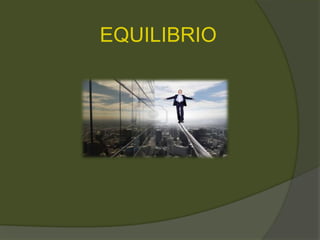 EQUILIBRIO
 