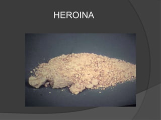 HEROINA
 