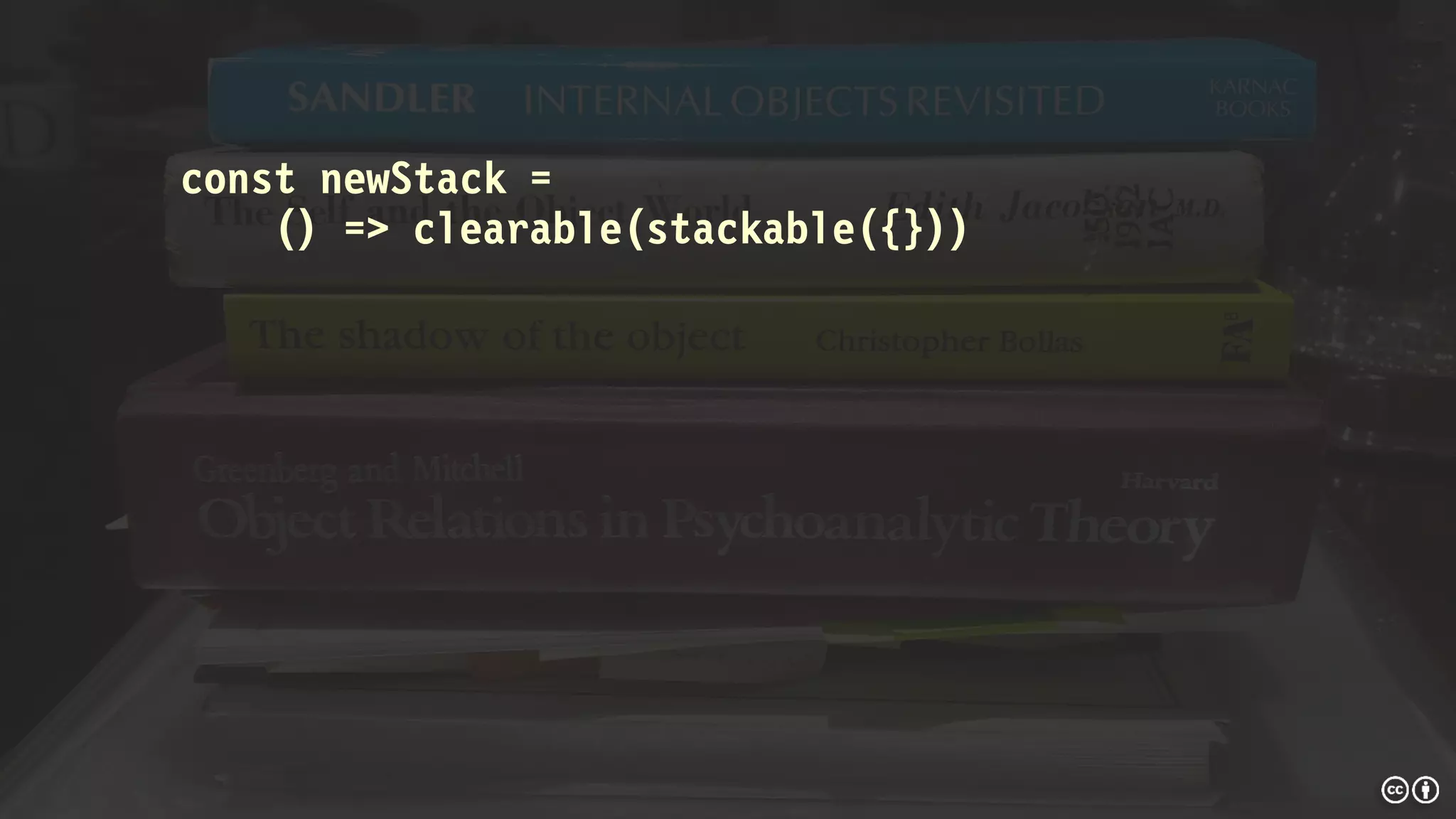 const newStack =
() => clearable(stackable({}))
 
