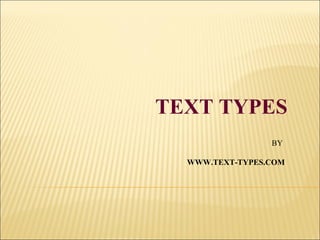 TEXT TYPES BY  WWW.TEXT-TYPES.COM 