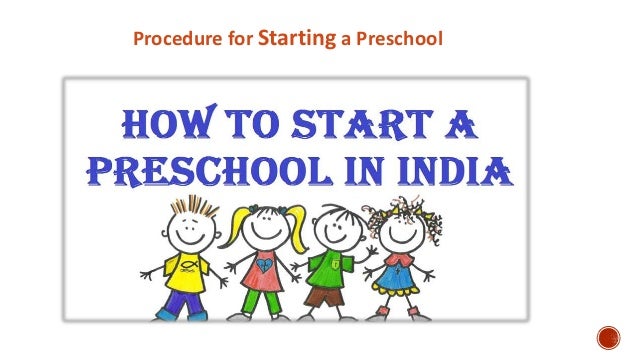 Procedure For Starting A Preschool