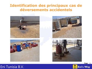 Eni Tunisia B.V.
Page 6
Identification des principaux cas de
déversements accidentels
 