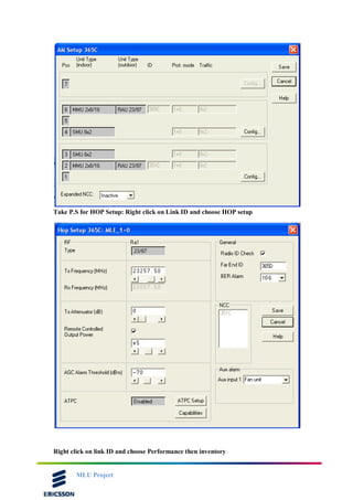 MLU Project
Take P.S for HOP Setup: Right click on Link ID and choose HOP setup
Right click on link ID and choose Performance then inventory
 
