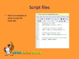 Script filesHere’s an example of what a script file looks like: