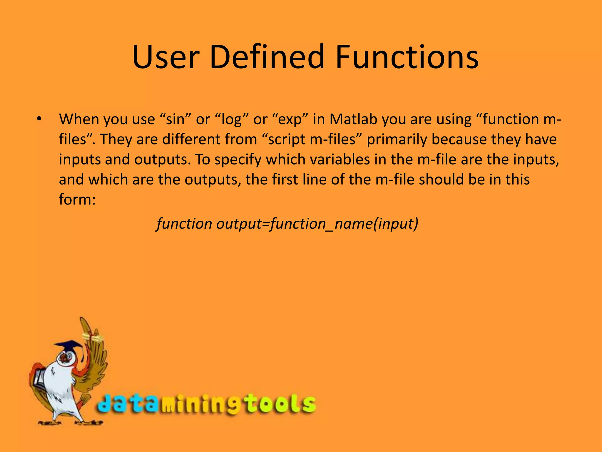  endScript filesImportant commands:if, else and else if-if a == b 