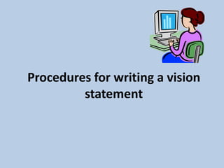 Procedures for writing a vision statement 