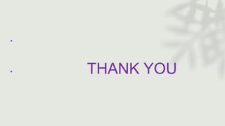 •
• THANK YOU
 