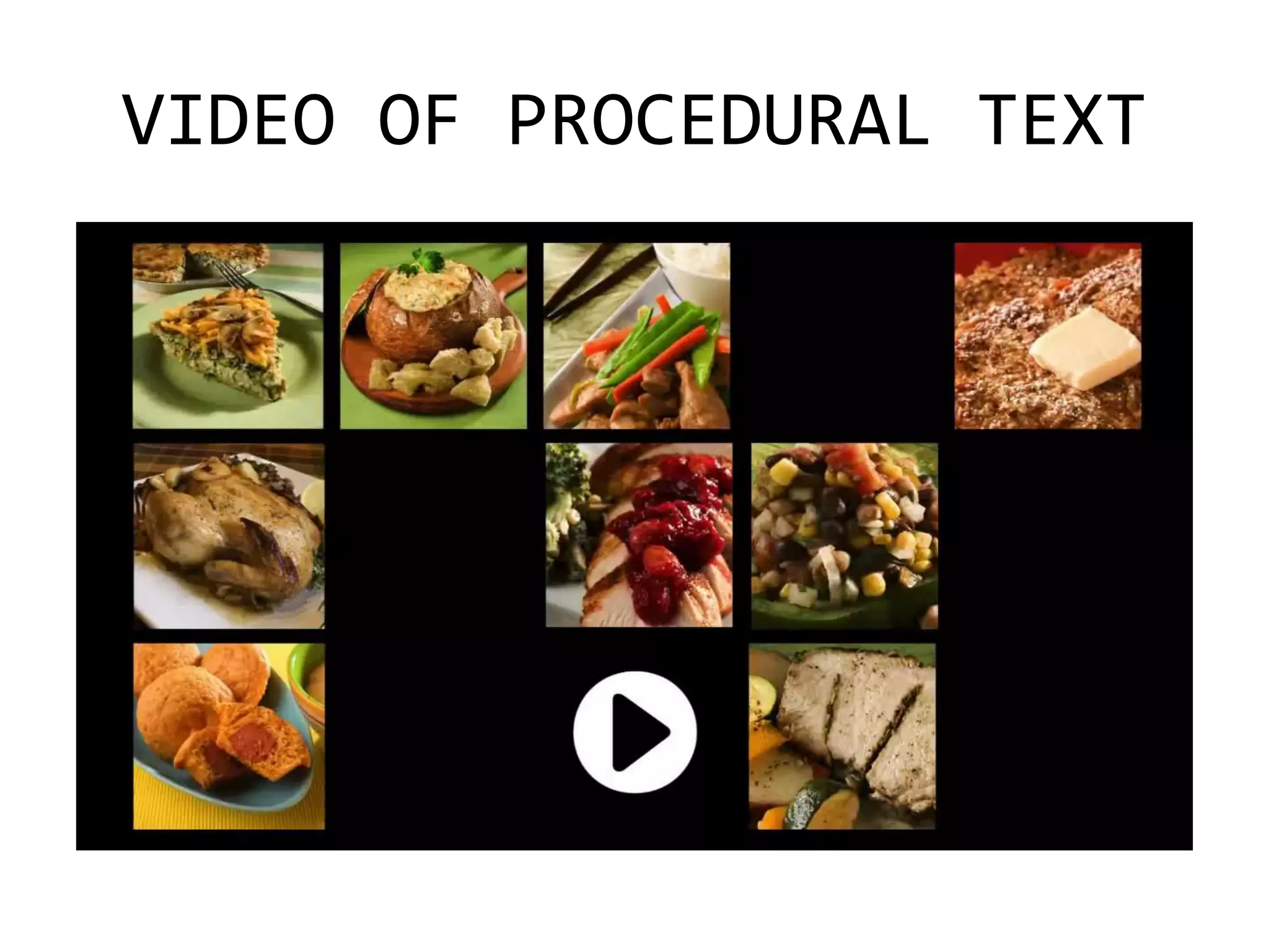 VIDEO OF PROCEDURAL TEXT
 