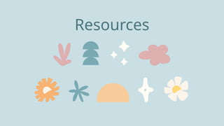 Resources
 