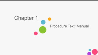 Chapter 1
Procedure Text; Manual
 