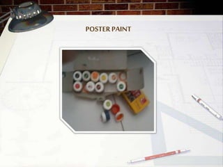 POSTER PAINT
 