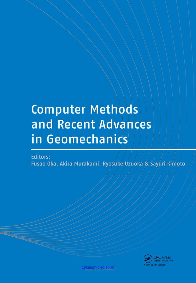 an informa business
Computer Methods
and Recent Advances
in Geomechanics
Computer
Methods
and
Recent
Advances
in
Geomechanics
Editors:
Fusao Oka, Akira Murakami, Ryosuke Uzuoka & Sayuri Kimoto
Editors
Oka
Murakami
Uzuoka
Kimoto
Computer Methods and Recent Advances in Geomechanics
contains the proceedings of the 14th
International
Conference of the International Association for Computer
Methods and Advances in Geomechanics (Kyoto, Japan,
22-25 September, 2014). The contributions cover computer
methods, material modeling and testing, applications to a
wide range of geomechanical issues, and recent advances
in various areas that may not necessarily involve computer
methods, including:
- Development and usage of new materials;
- Constitutivemodelingofmaterialsincludingdeformation,
damage and failure;
- Verification of existing and new numerical models;
- Micro-macro correlations of material response including
non-destructive testing;
- New techniques for material and site characterization;
- Computer-aided engineering and expert system;
- Innovative construction using new materials and
computer methods;
- Design and rehabilitation of infrastructure;
- Geo-environment rehabilitation and Geo-hazard
mitigation
- Use of system and optimization procedures, and
- Remote sensing.
Computer Methods and Recent Advances in Geomechanics
will be of interest to researchers and engineers involved in
geotechnical mechanics and geo-engineering.
@seismicisolation
@seismicisolation
 
